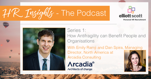 HR Insights - The Podcast. Series 1: How Antifragility can Benefit People and Organisations